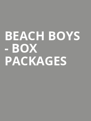 Beach Boys - Box Packages at Royal Albert Hall